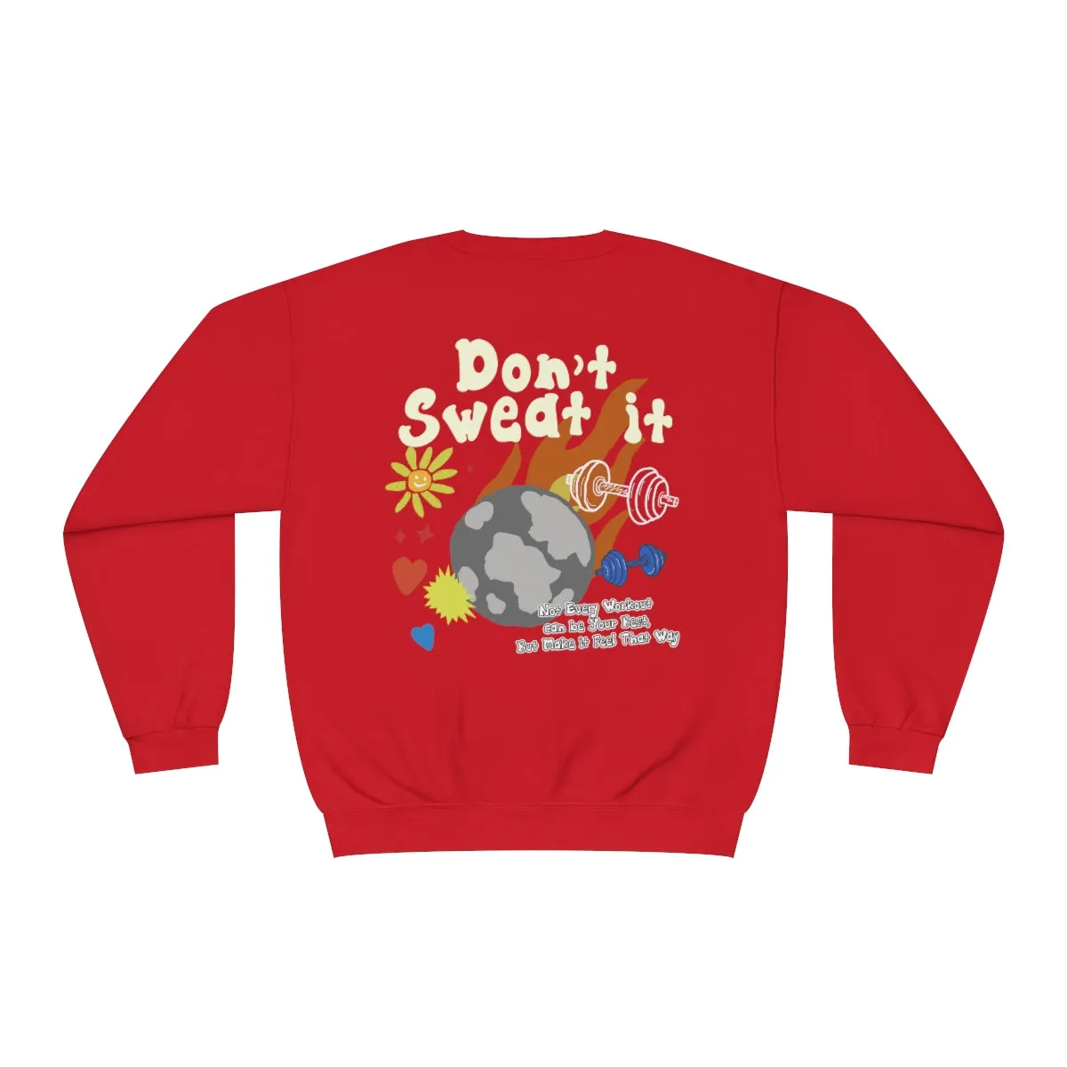 DON'T SWEAT IT - CREWNECK