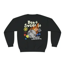 DON'T SWEAT IT - CREWNECK