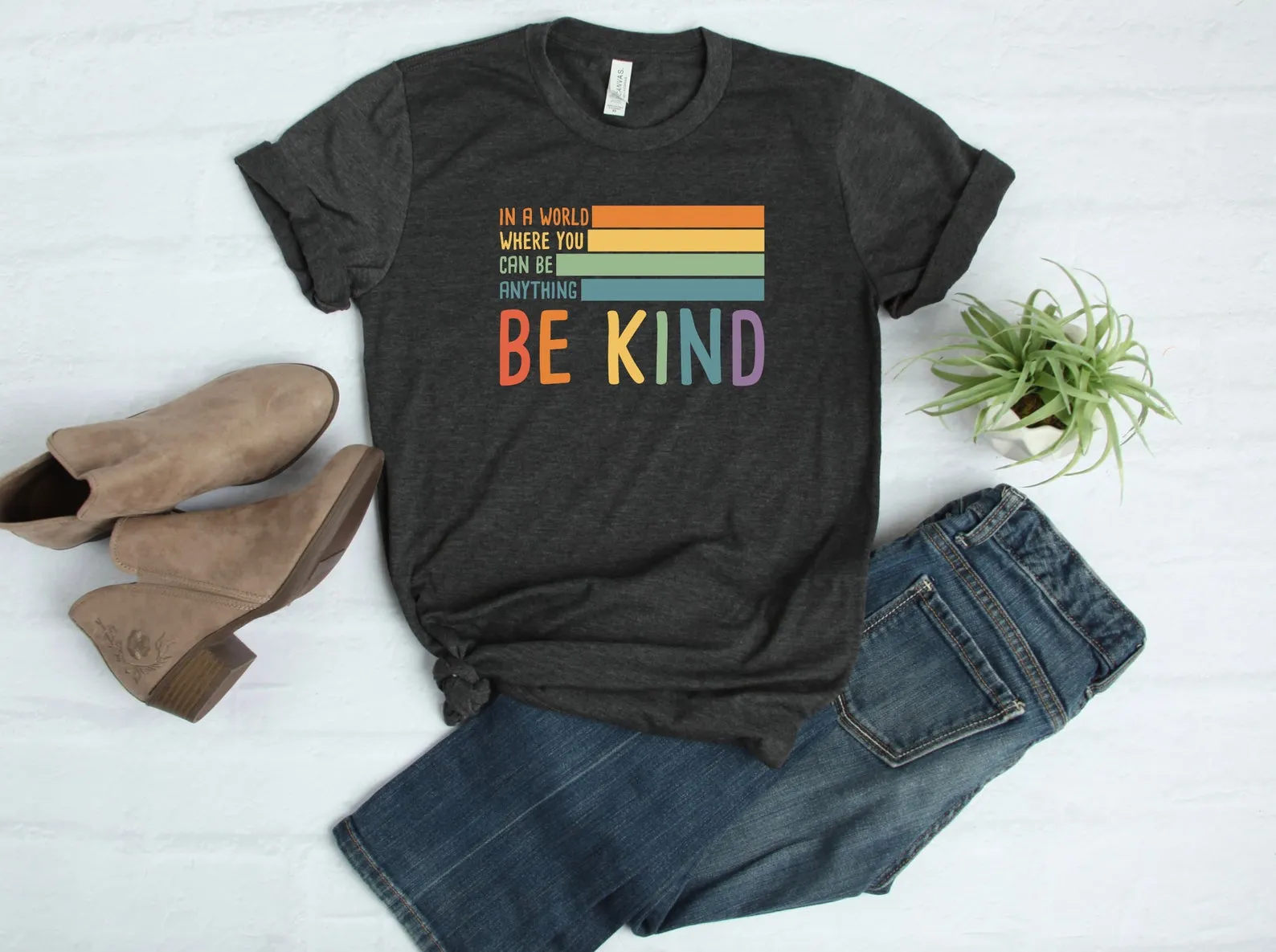 In A World Where You Can Be Anything Be Kind Tshirt