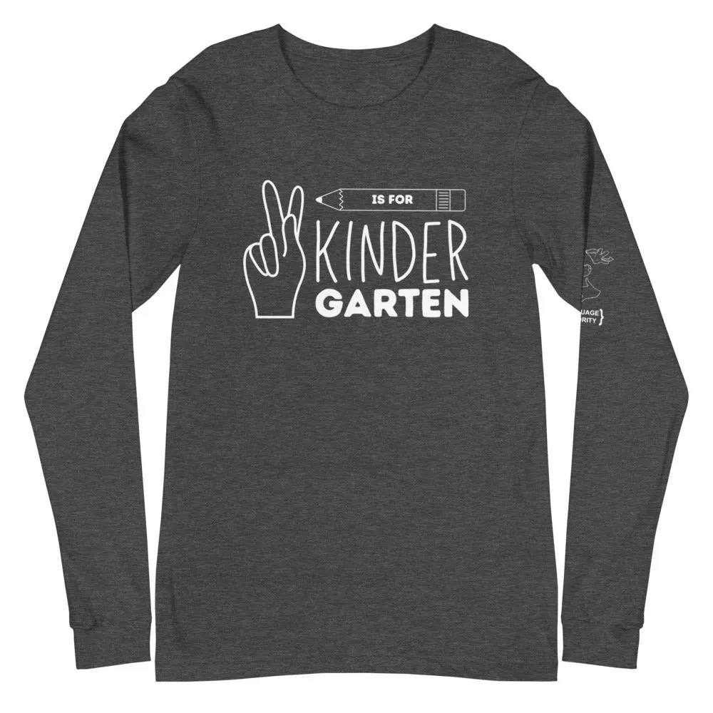 K is for KINDERGARTEN Long Sleeve Tee