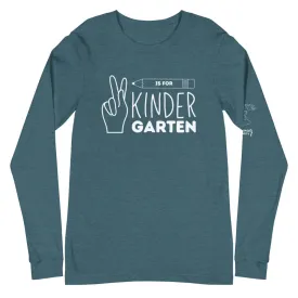 K is for KINDERGARTEN Long Sleeve Tee