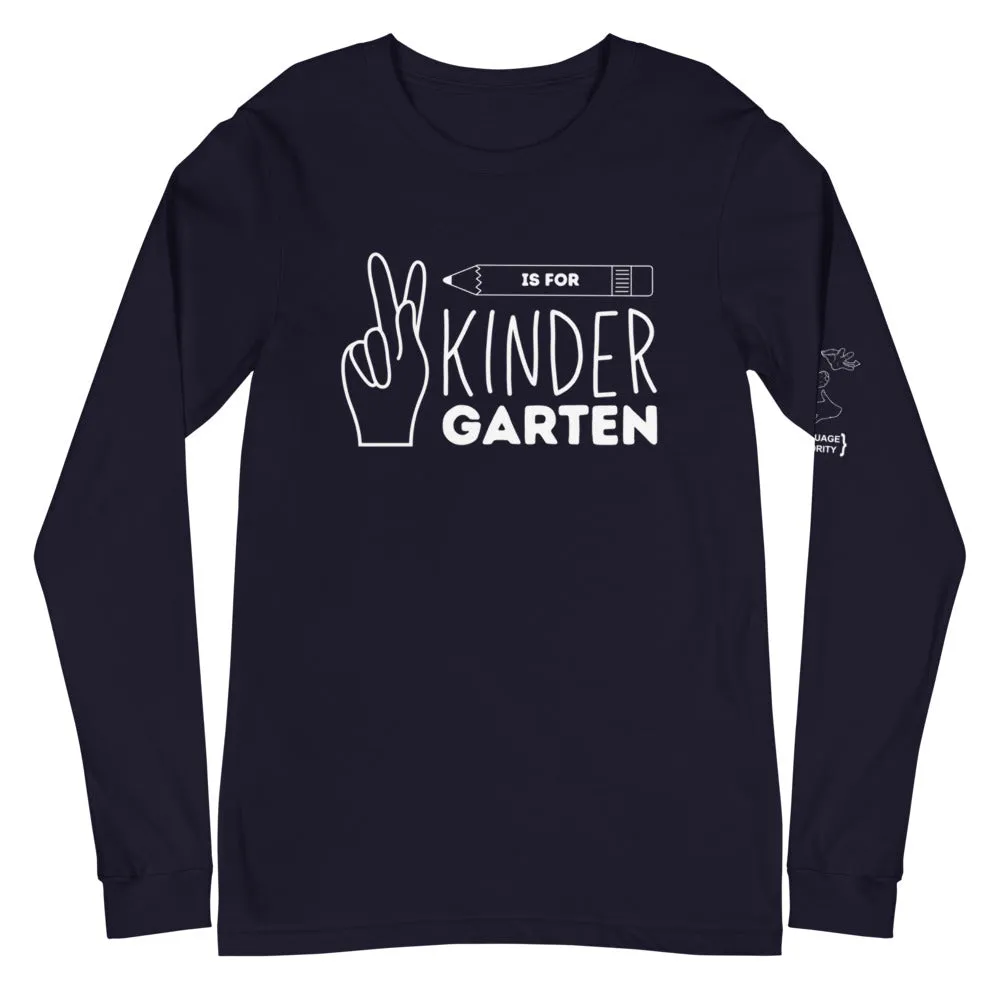 K is for KINDERGARTEN Long Sleeve Tee