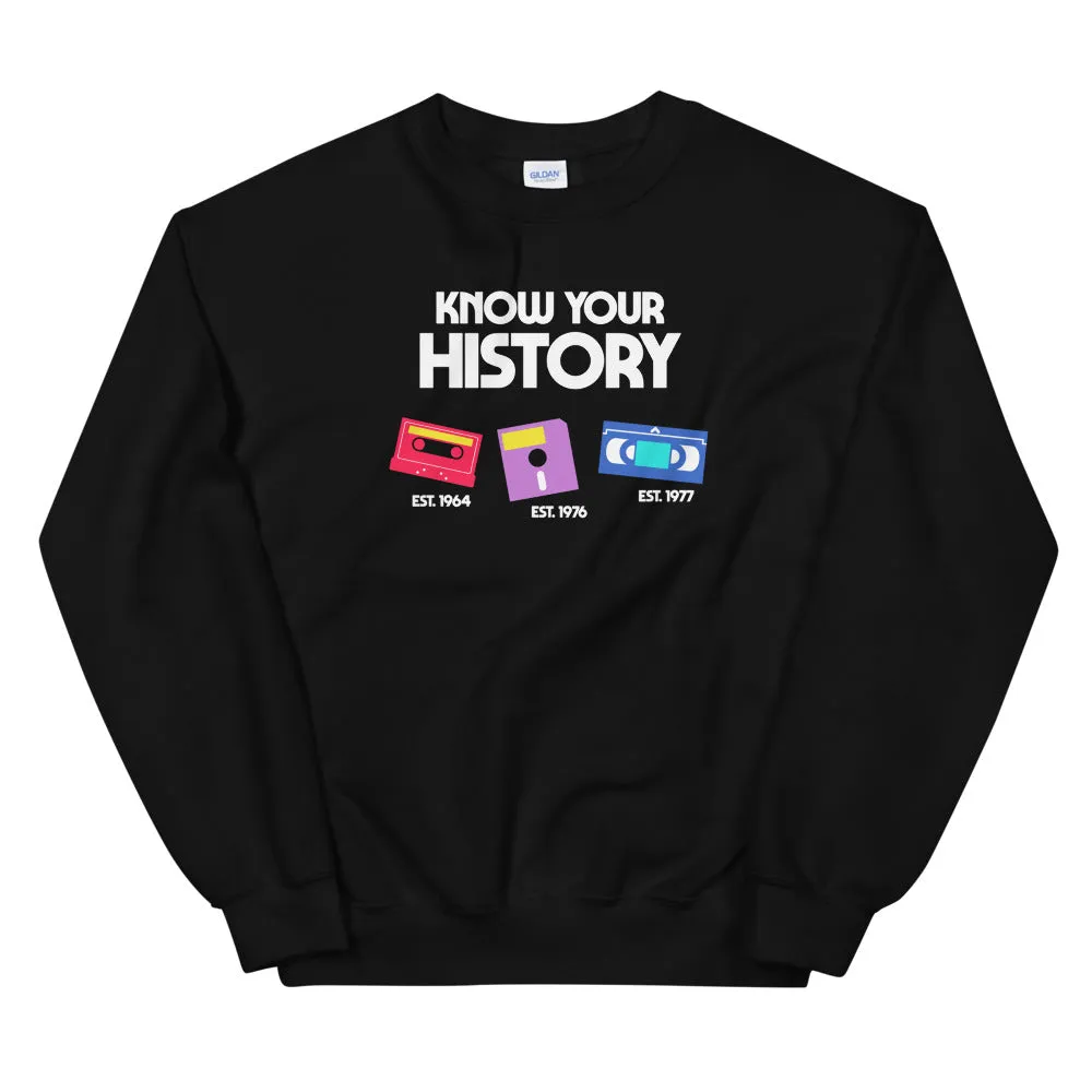 Know Your History Unisex Sweatshirts