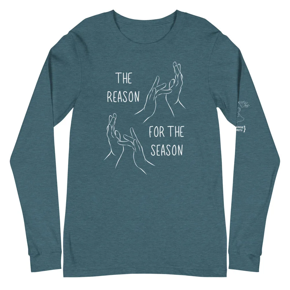 “The Reason for the Season” Long Sleeve Tee